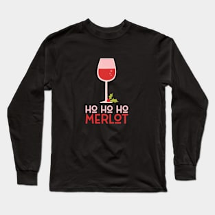 Ho Ho Ho Merlot Wine Glass Long Sleeve T-Shirt